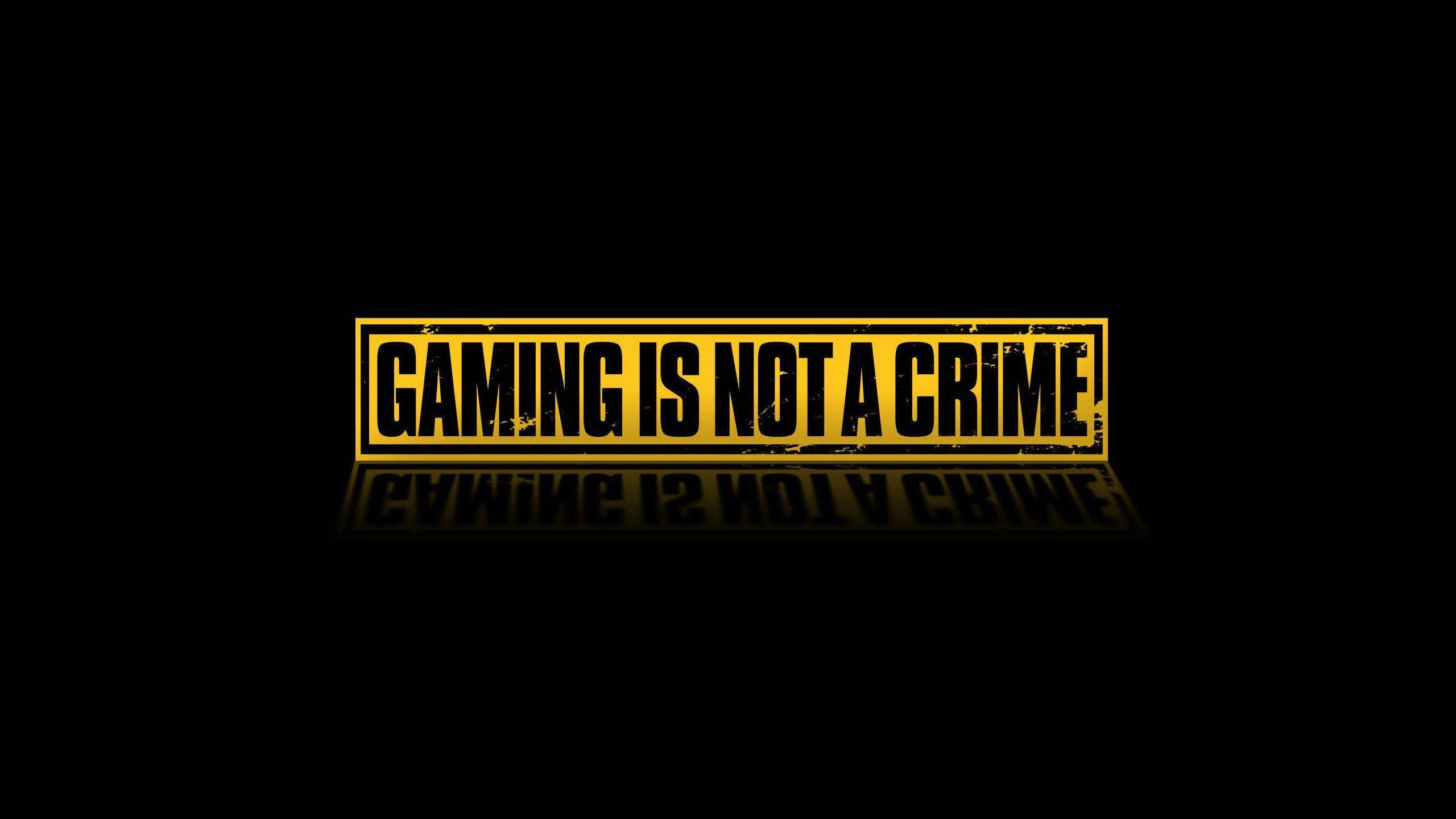1920 x 1080, gaming is not a crime, yellow text, 2K Desktop Wallpaper