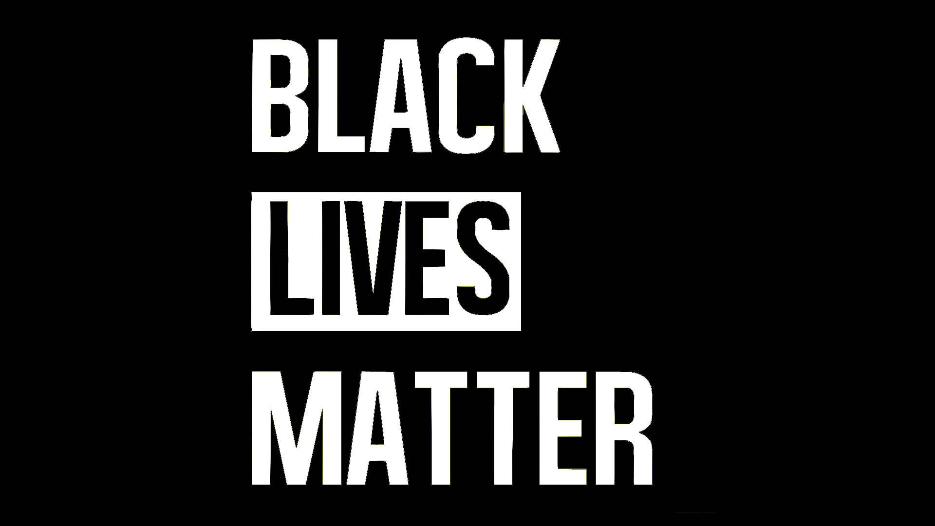 BLACK LIVES MATTER, white text, stark black background, Full HD Desktop Wallpaper