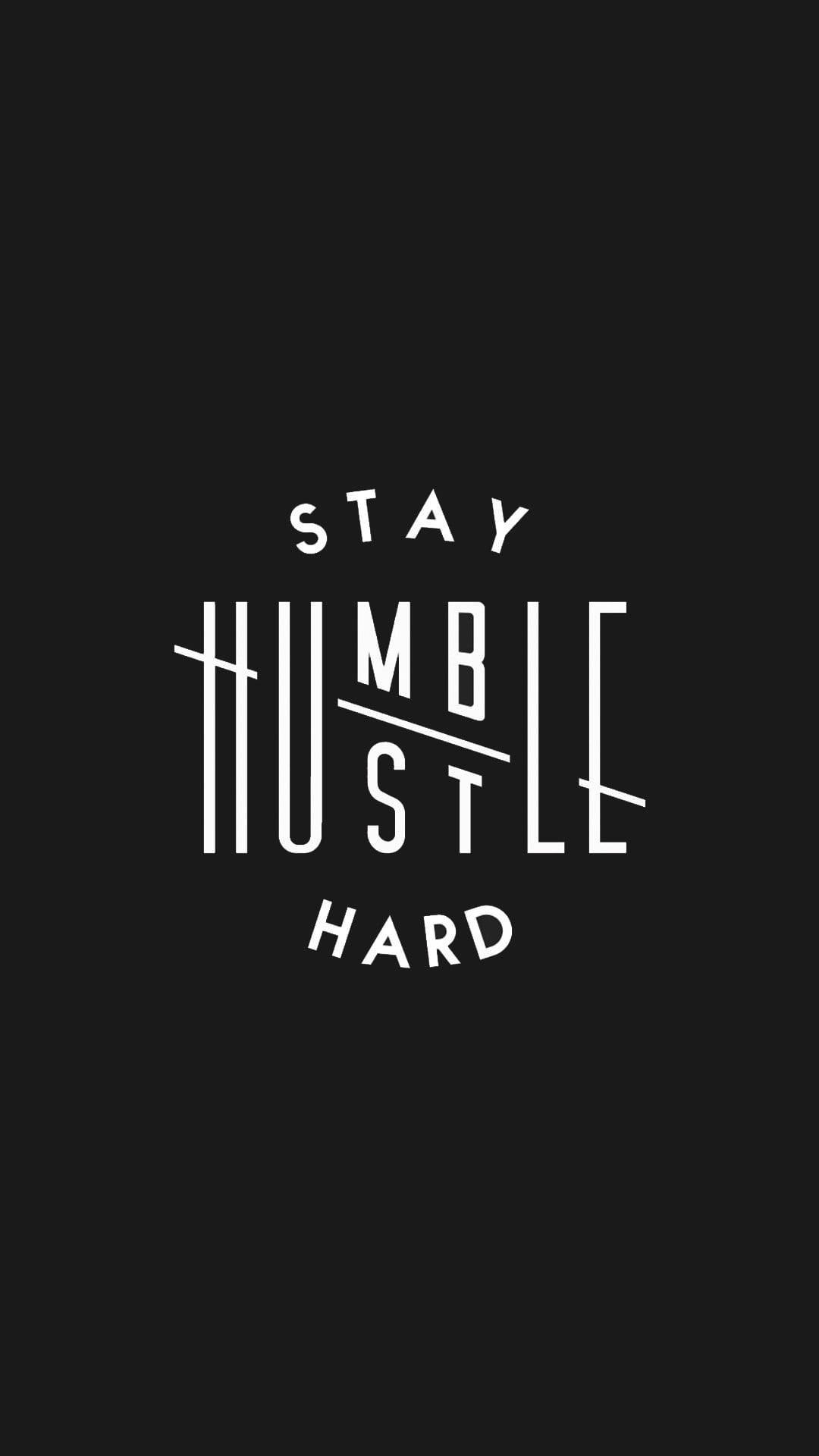Black Motivation, STAY HUMBLE HUSTLE HARD, white typography, Full HD Phone Wallpaper