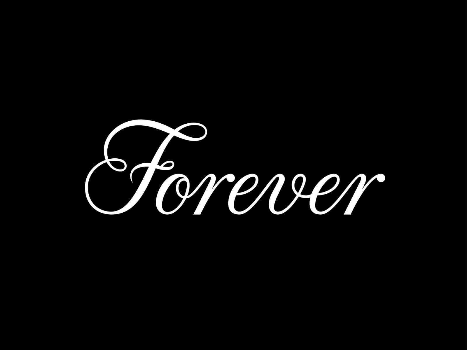 forever, white cursive script, solid black background, HD Desktop Wallpaper