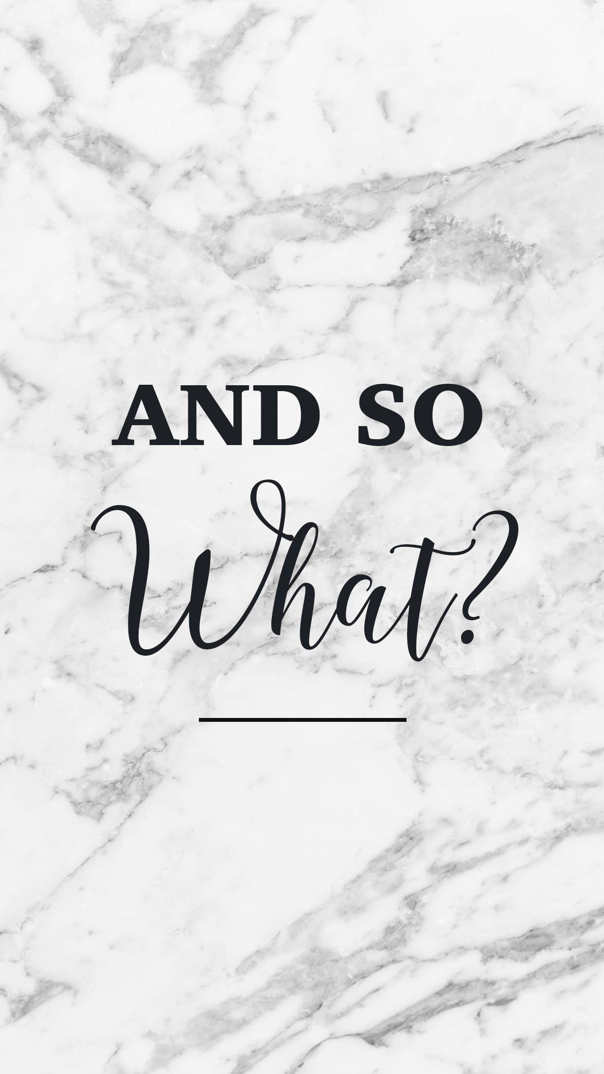 Black White Marble iPhone, AND SO What?, black text, Full HD Phone Wallpaper