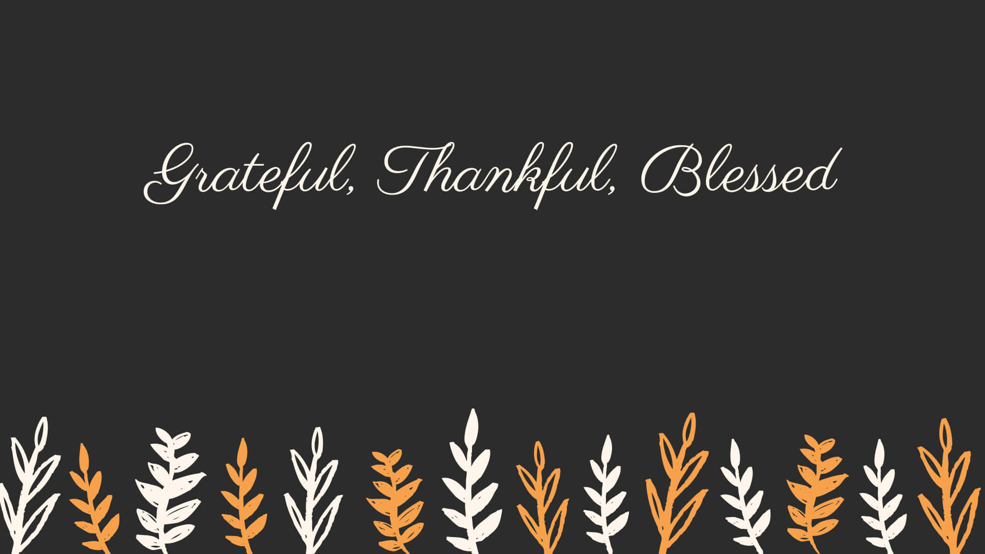 Blessed Plants, cursive text, dark gray, Full HD Desktop Wallpaper