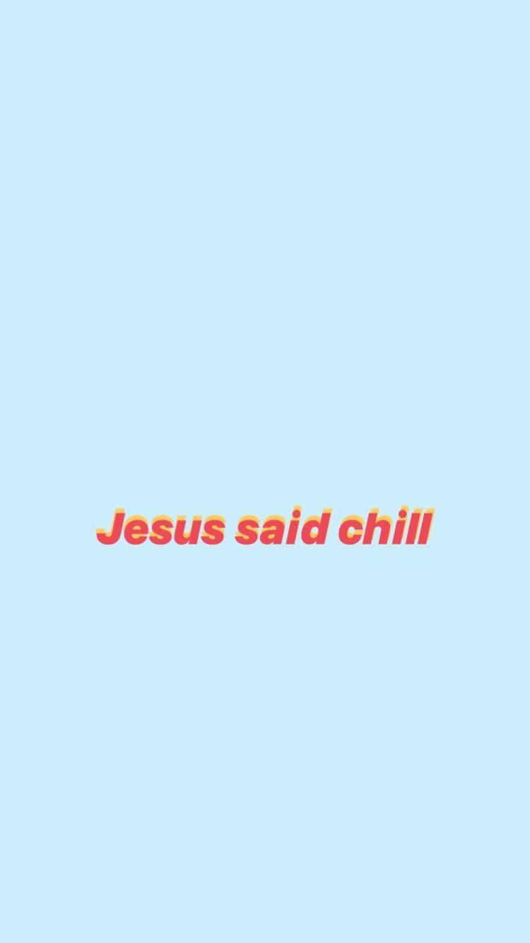 Jesus said chill, light blue background, gradient orange red text, HD Phone Wallpaper