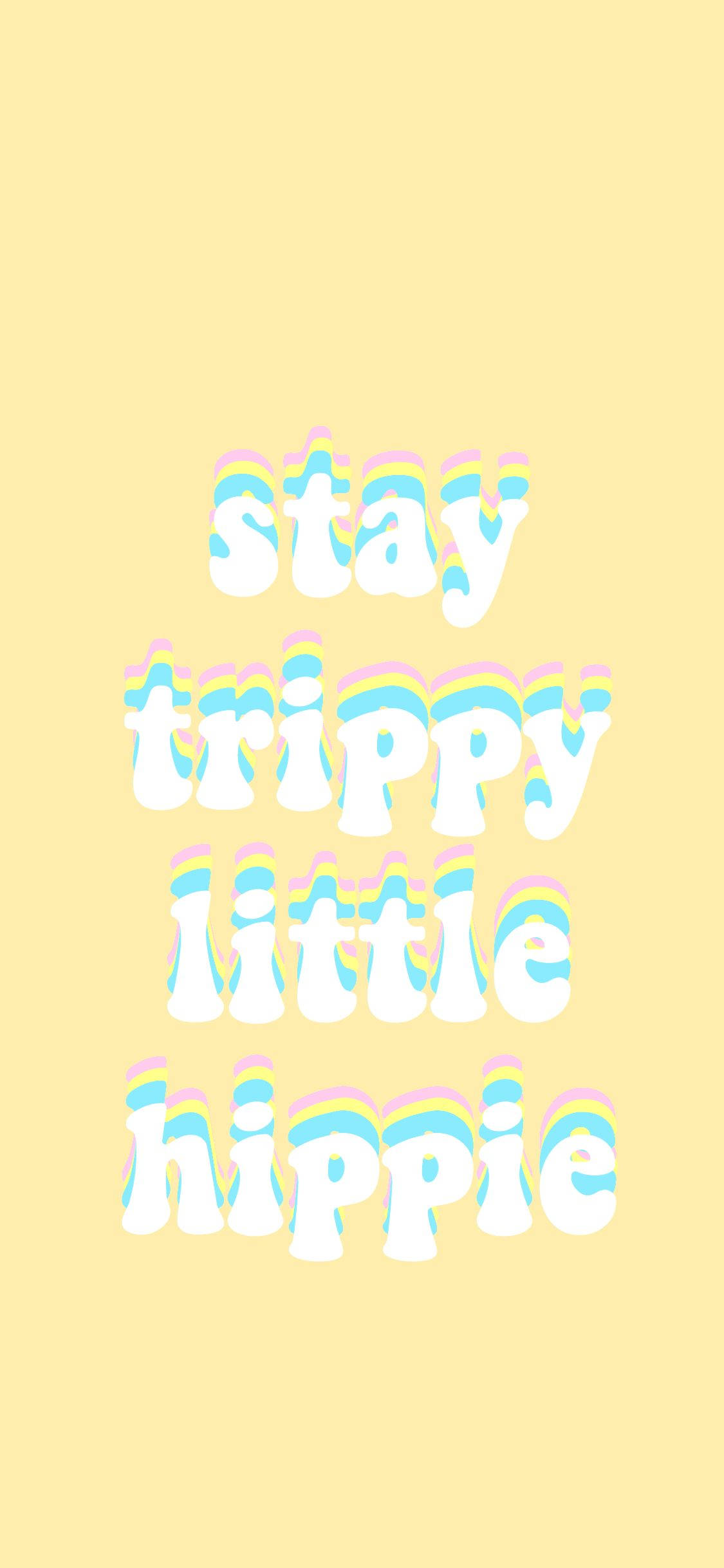 pastel yellow, playful text, stay trippy little hippie, Full HD Phone Wallpaper