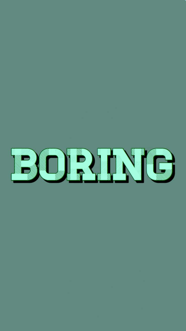 bored, 750 x 1334, bold green letters, HD Phone Wallpaper