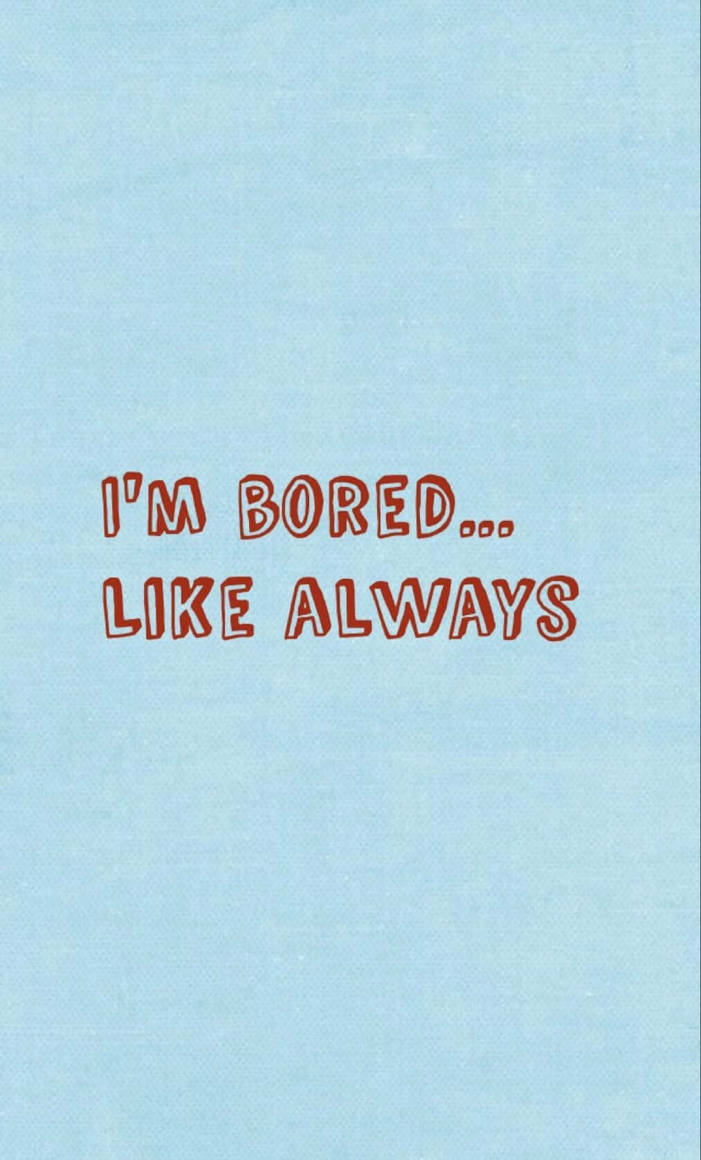 Bored Quote, red letters, light blue textured background, HD Phone Wallpaper