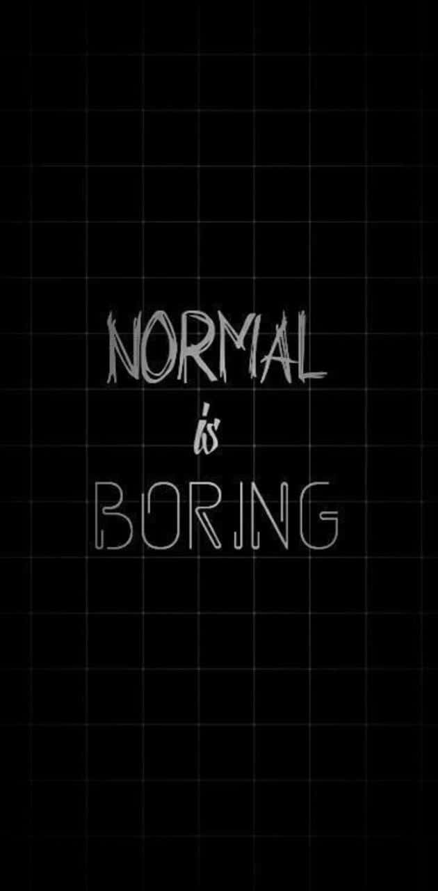 NORMAL is BORING, stark black grid background, bold white text, HD Phone Wallpaper