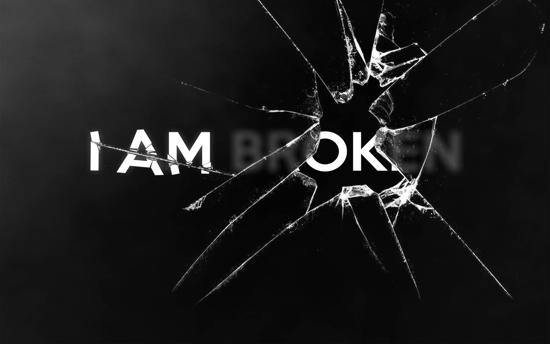 I AM BROKEN, shattered glass effect, black background, Full HD Desktop Wallpaper