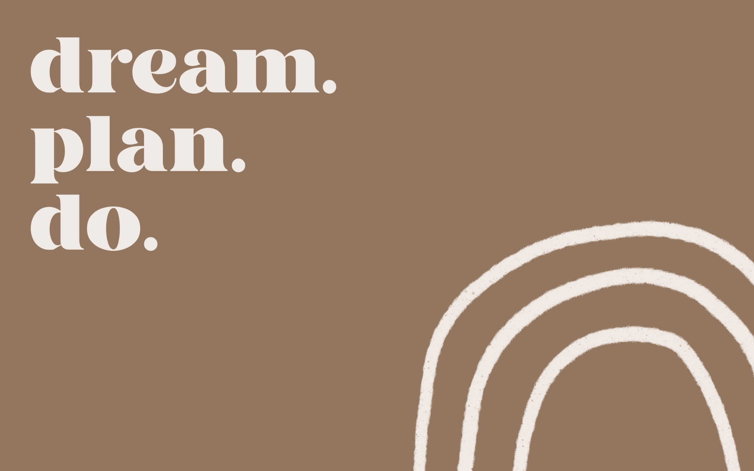 minimalist brown aesthetic, white text, dream plan do, Full HD Desktop Wallpaper