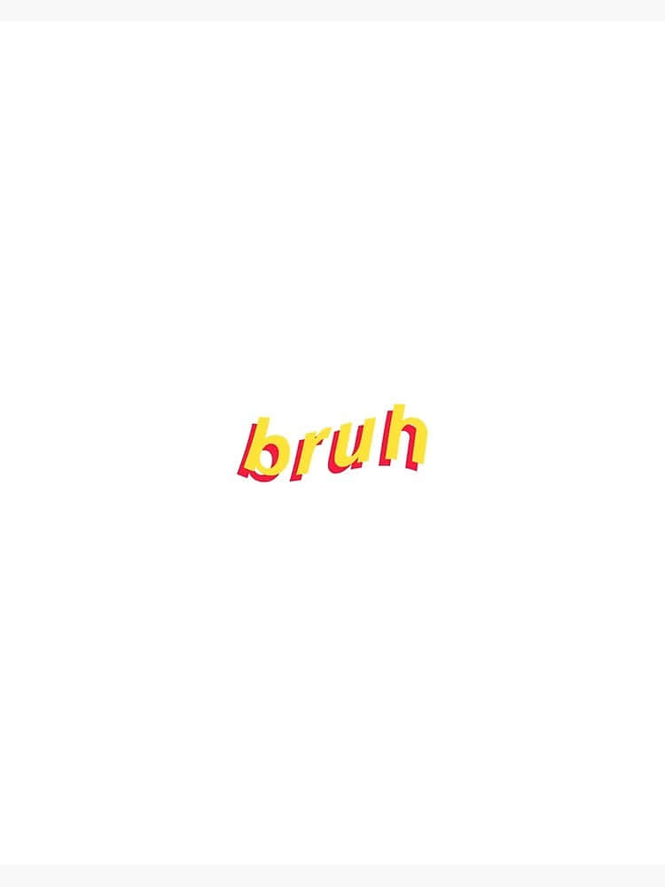 bruh, yellow font, red shadow, SD Phone Wallpaper