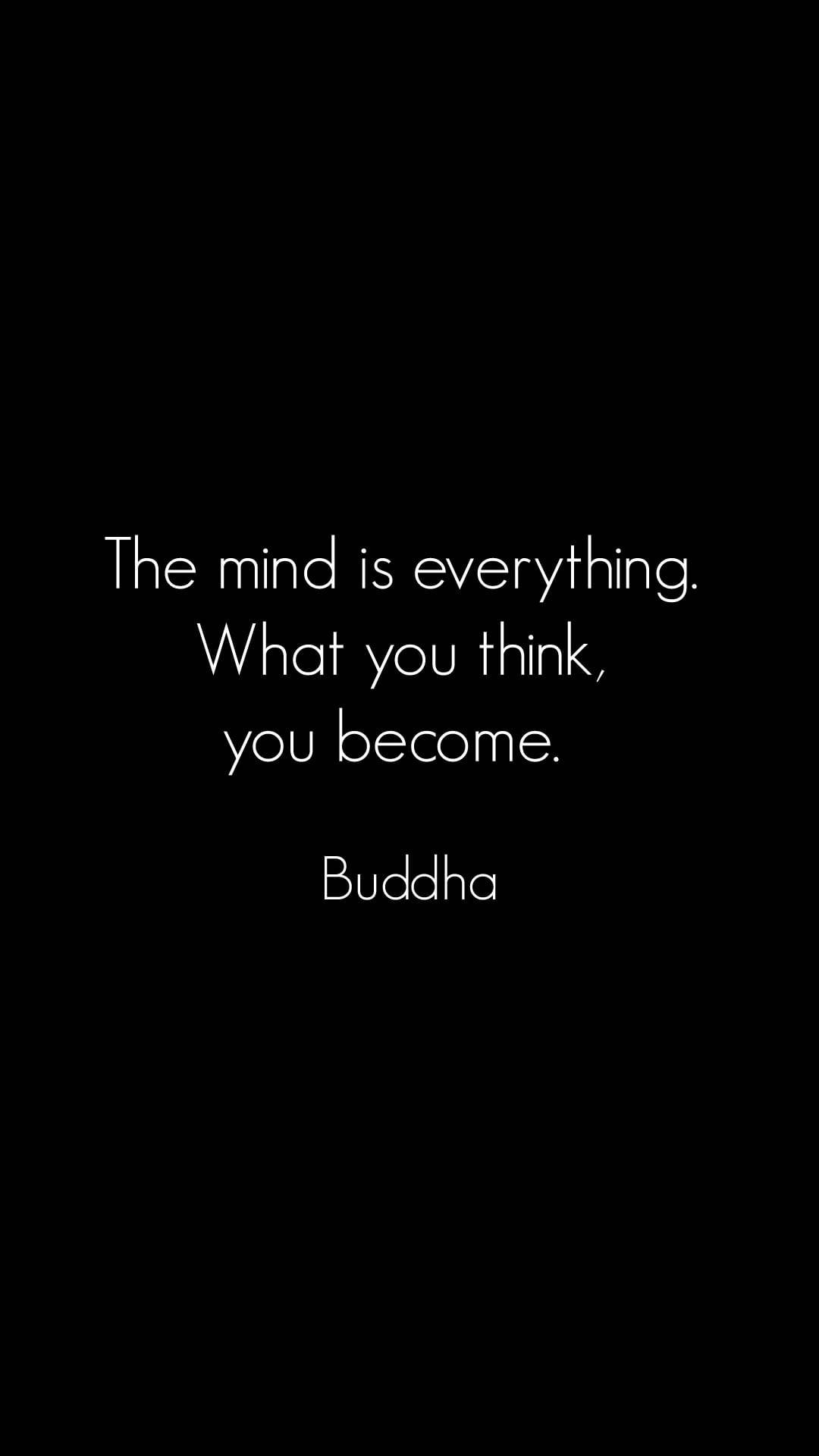 Buddha, The mind is everything. What you think, you become., white minimalist text, Full HD Phone Wallpaper
