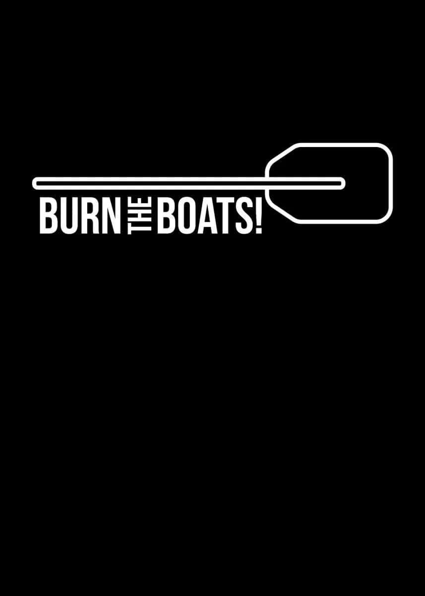 Burn The Boats, white text, paddle graphic, SD Phone Wallpaper
