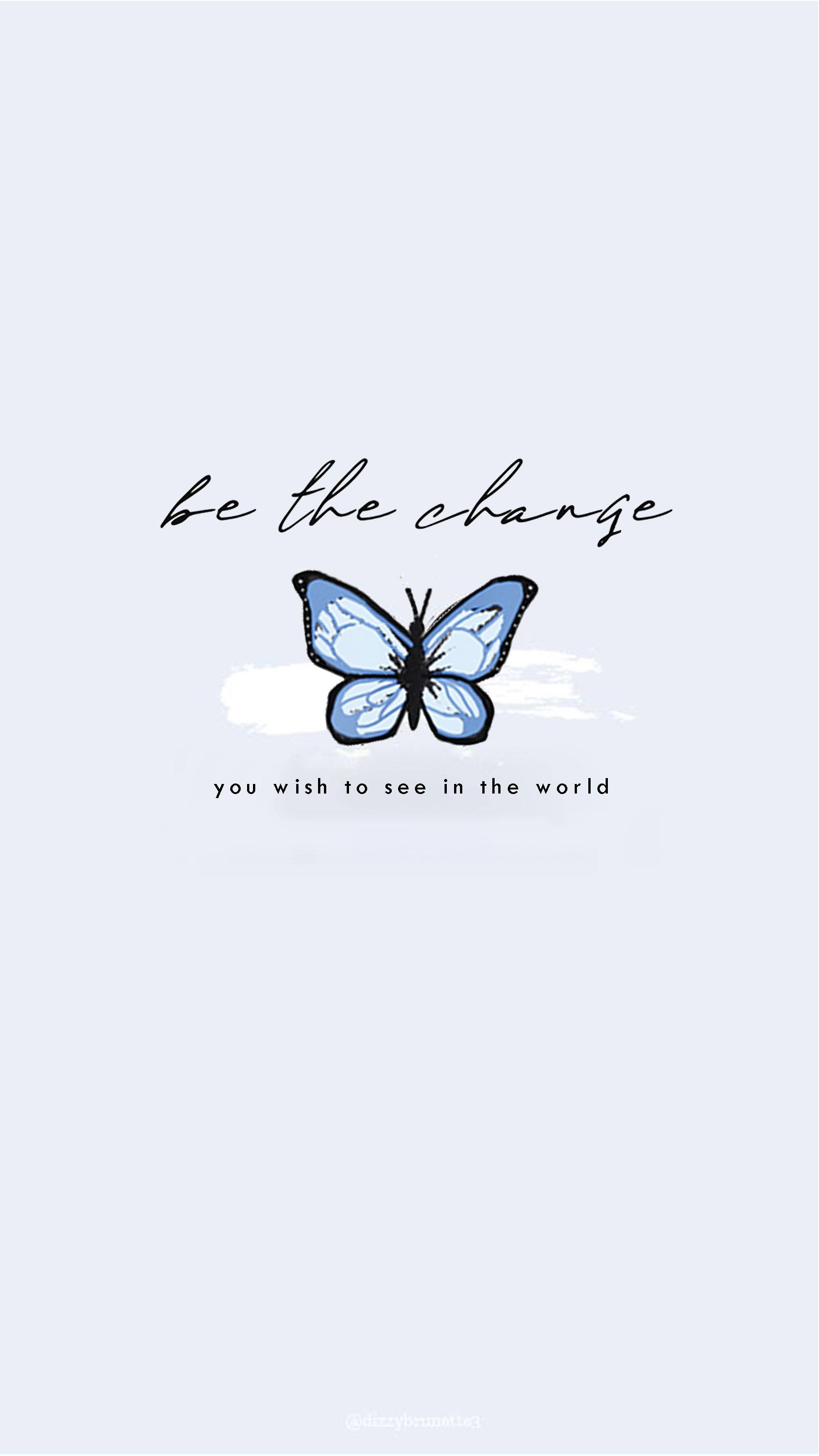 blue butterfly, minimalist illustration, be the change you wish to see in the world, 2K Phone Wallpaper