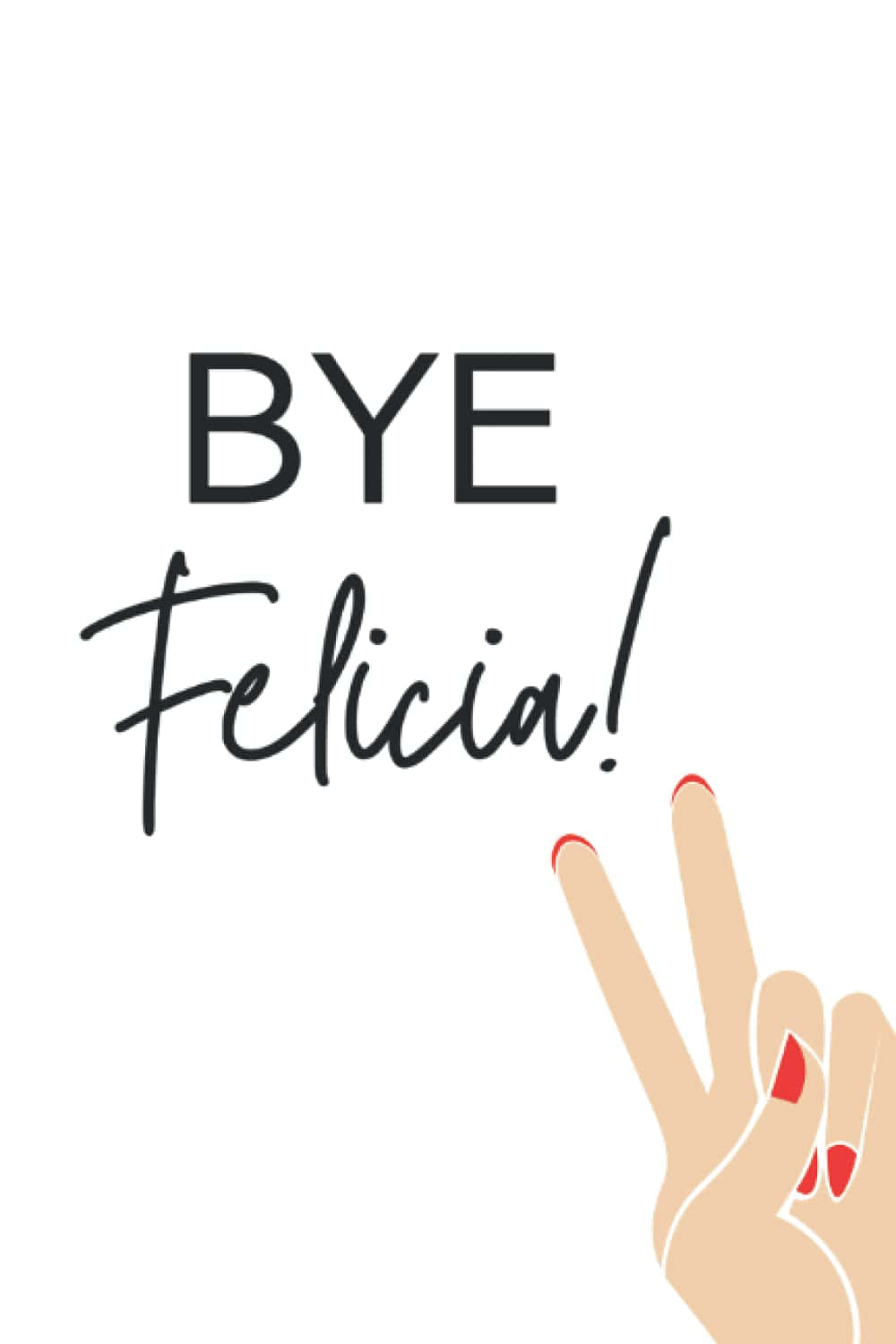 Bye Felicia, peace sign, red nails, HD Phone Wallpaper
