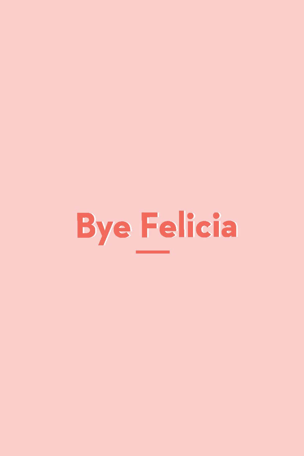 Bye Felicia, peach background, coral text, HD Phone Wallpaper