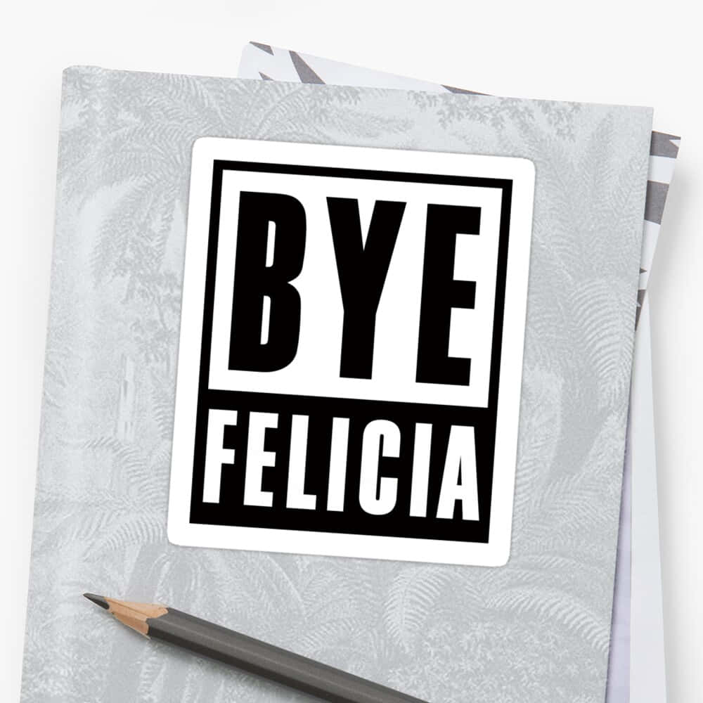BYE FELICIA, black and white, gray fern-patterned notebook, SD Desktop Wallpaper