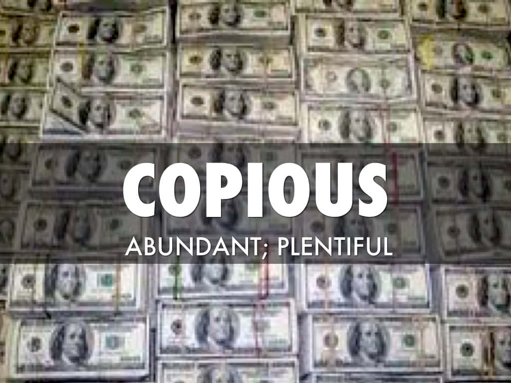 US dollar bills, bold text overlay, COPIOUS, SD Desktop Wallpaper