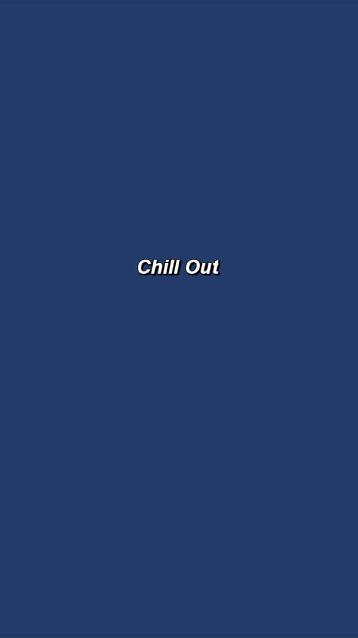 Chill Out, deep blue, white text, HD Phone Wallpaper