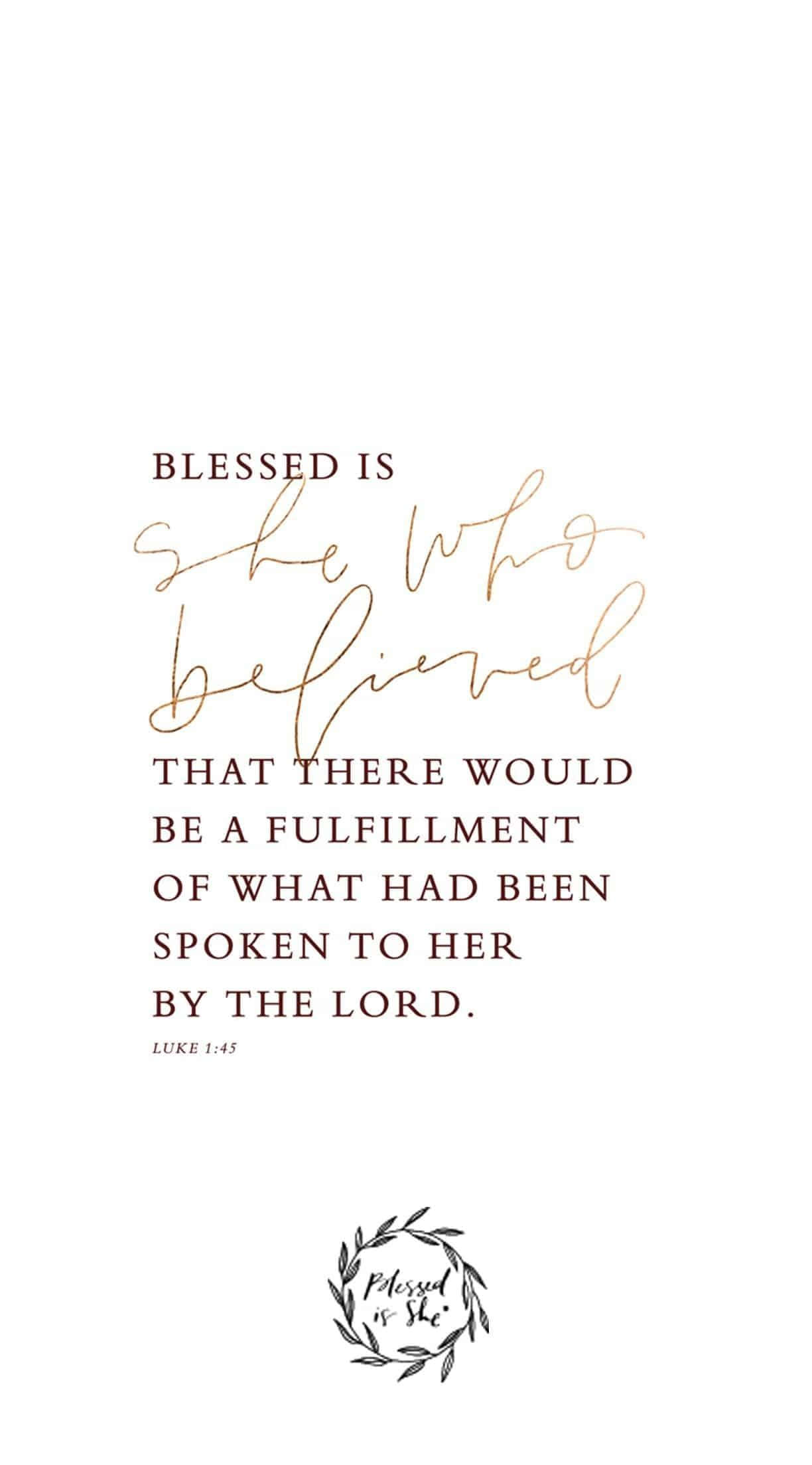Luke 1:45, Blessed is she who believed, gold and burgundy script typography, Full HD Phone Wallpaper
