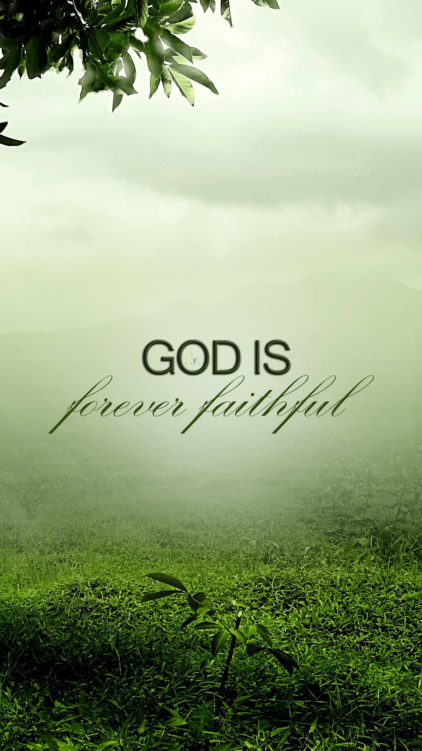 God Is Forever Faithful, Christian iPhone, misty green field, 2K Phone Wallpaper