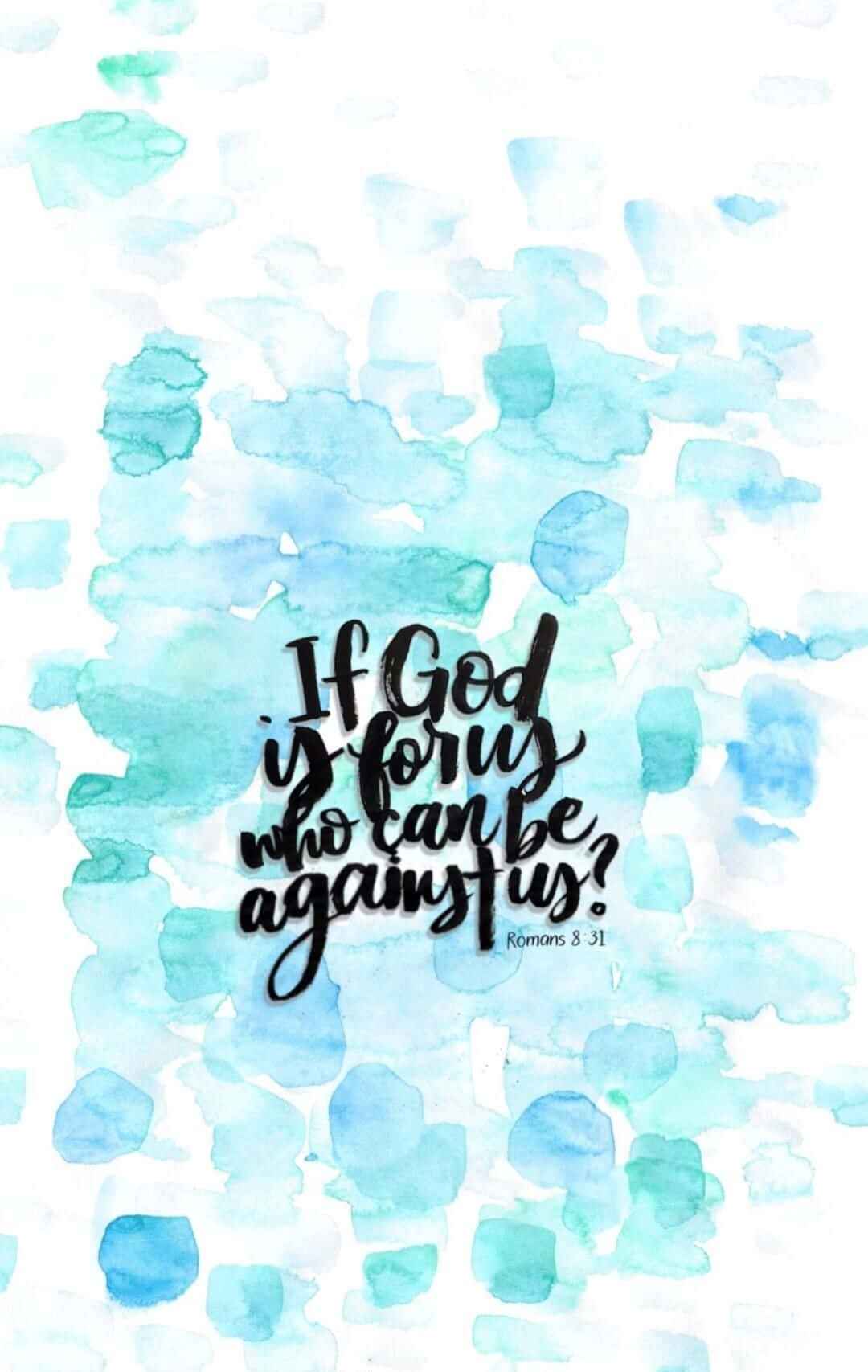 Romans 8:31, If God is for us who can be against us?, watercolor background, HD Phone Wallpaper