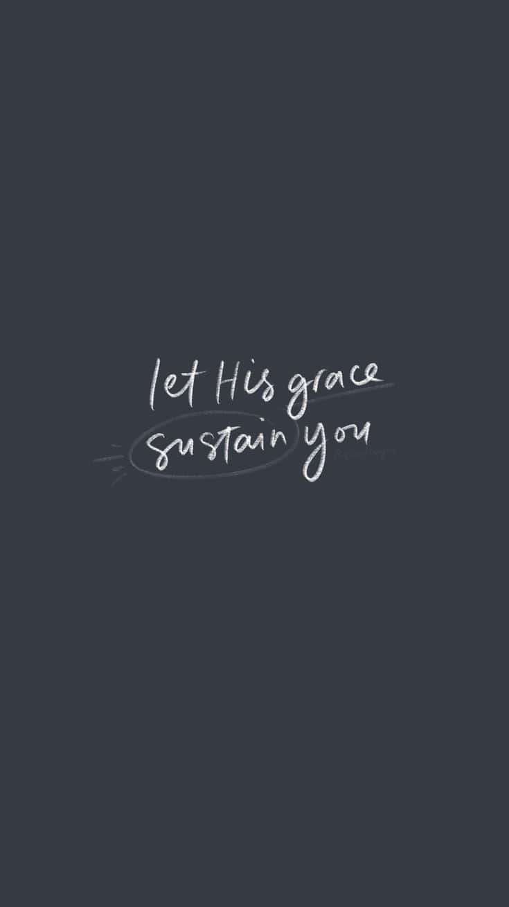 Christian Quotes, white handwritten phrase, let His grace sustain you, HD Phone Wallpaper