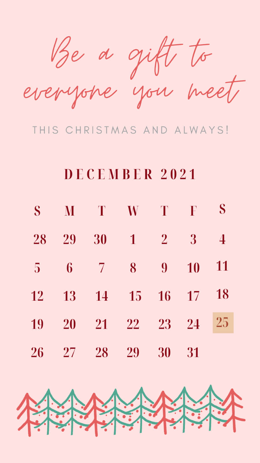 December 2021 calendar, festive trees, Be a gift to everyone you meet, HD Phone Wallpaper