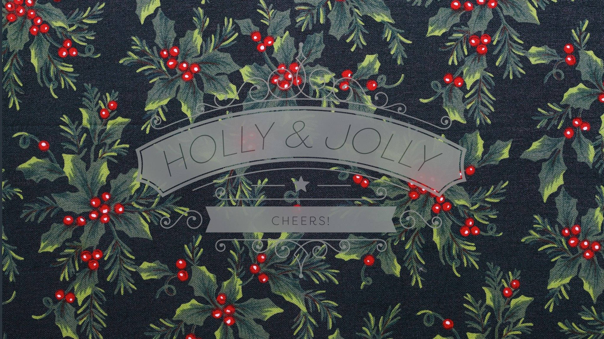Holly & Jolly Cheers!, dark navy fabric, festive holly leaves, Full HD Desktop Wallpaper
