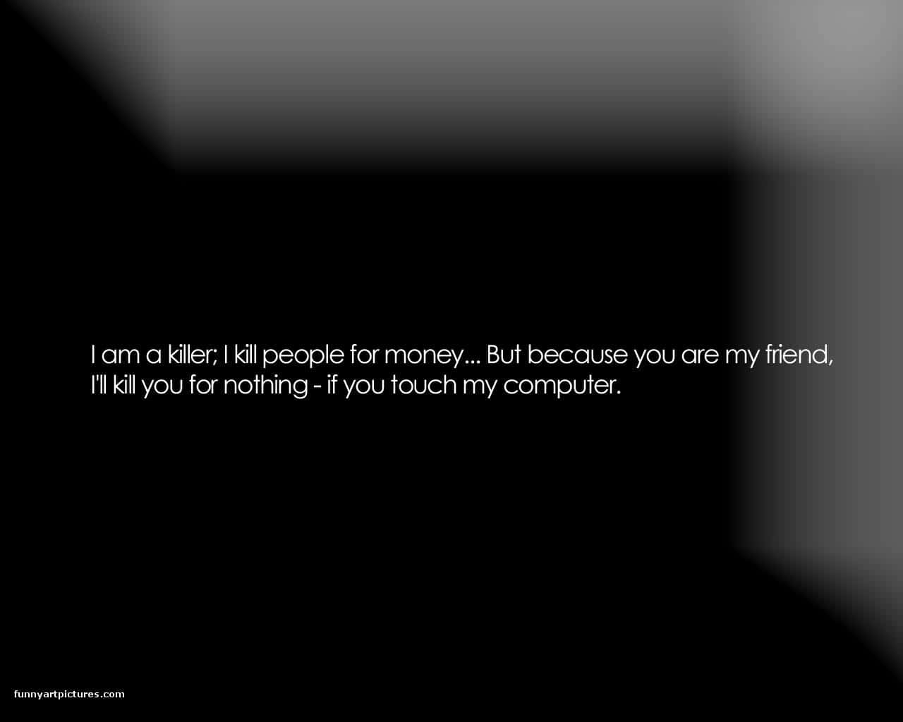 stark black background, white text, menacing threat, HD Desktop Wallpaper