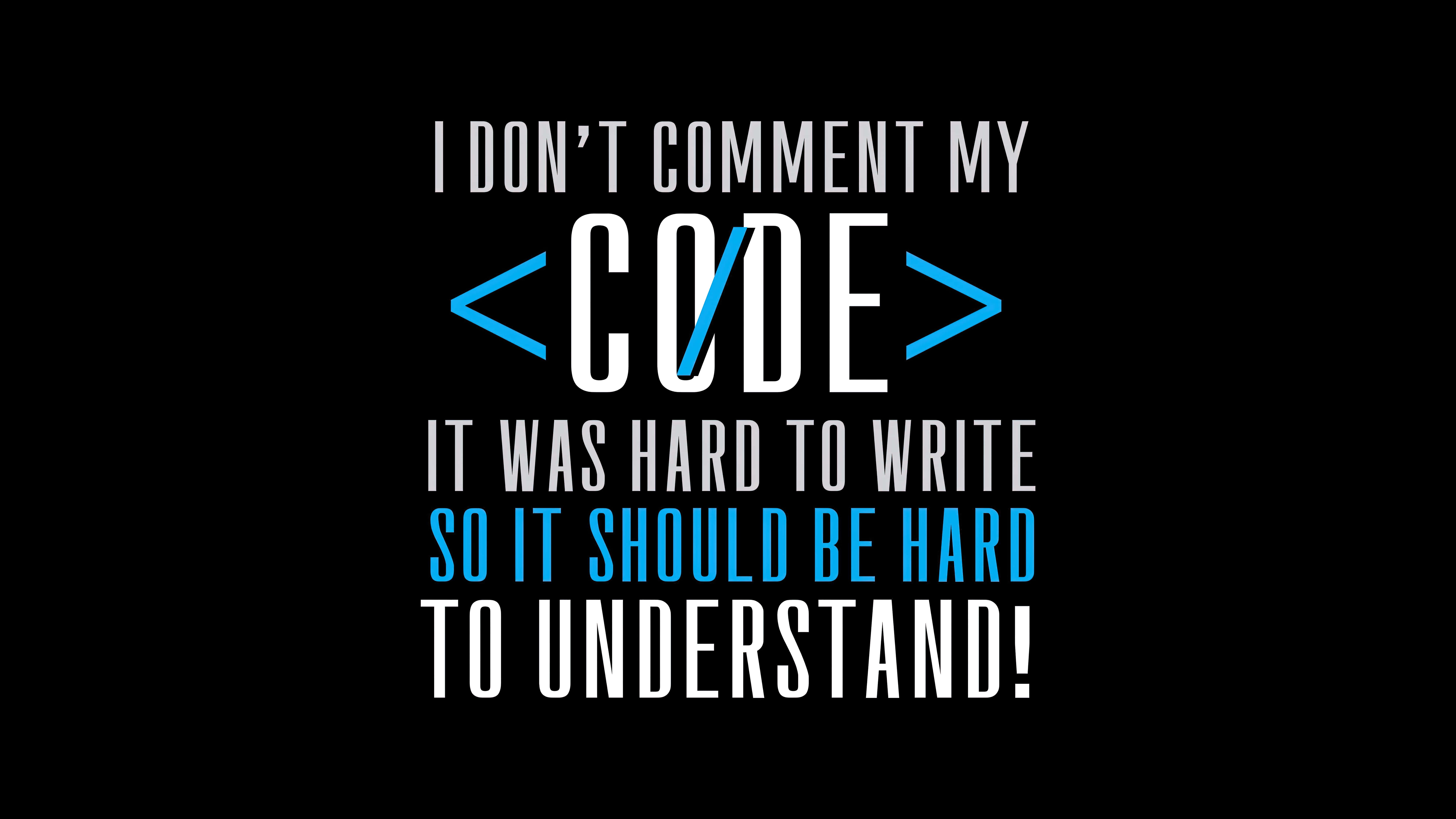 coding humor, commenting joke, white text, 8K Desktop Wallpaper