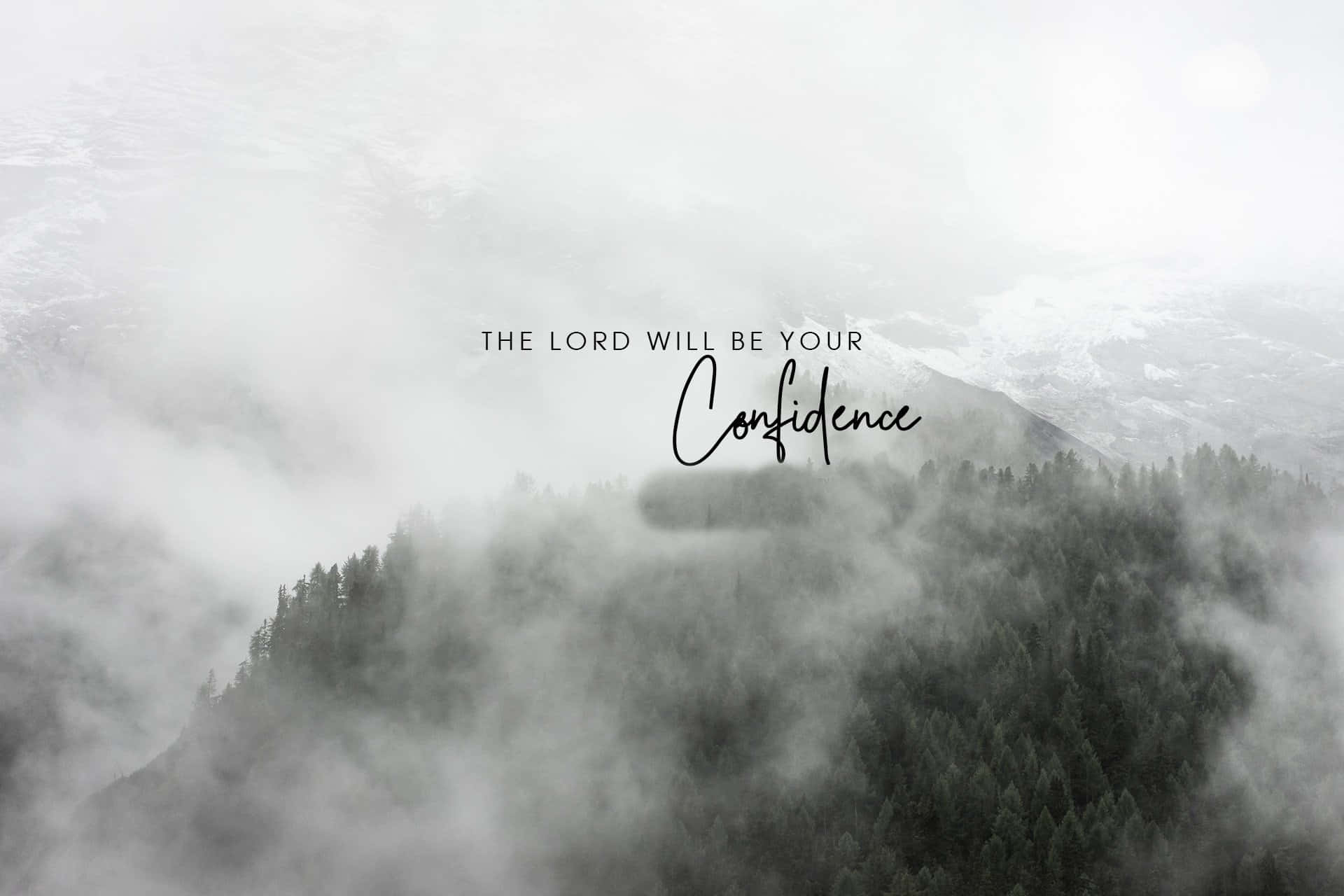 The Lord Will Be Your Confidence, misty mountain peaks, dense evergreen forests, Full HD Desktop Wallpaper