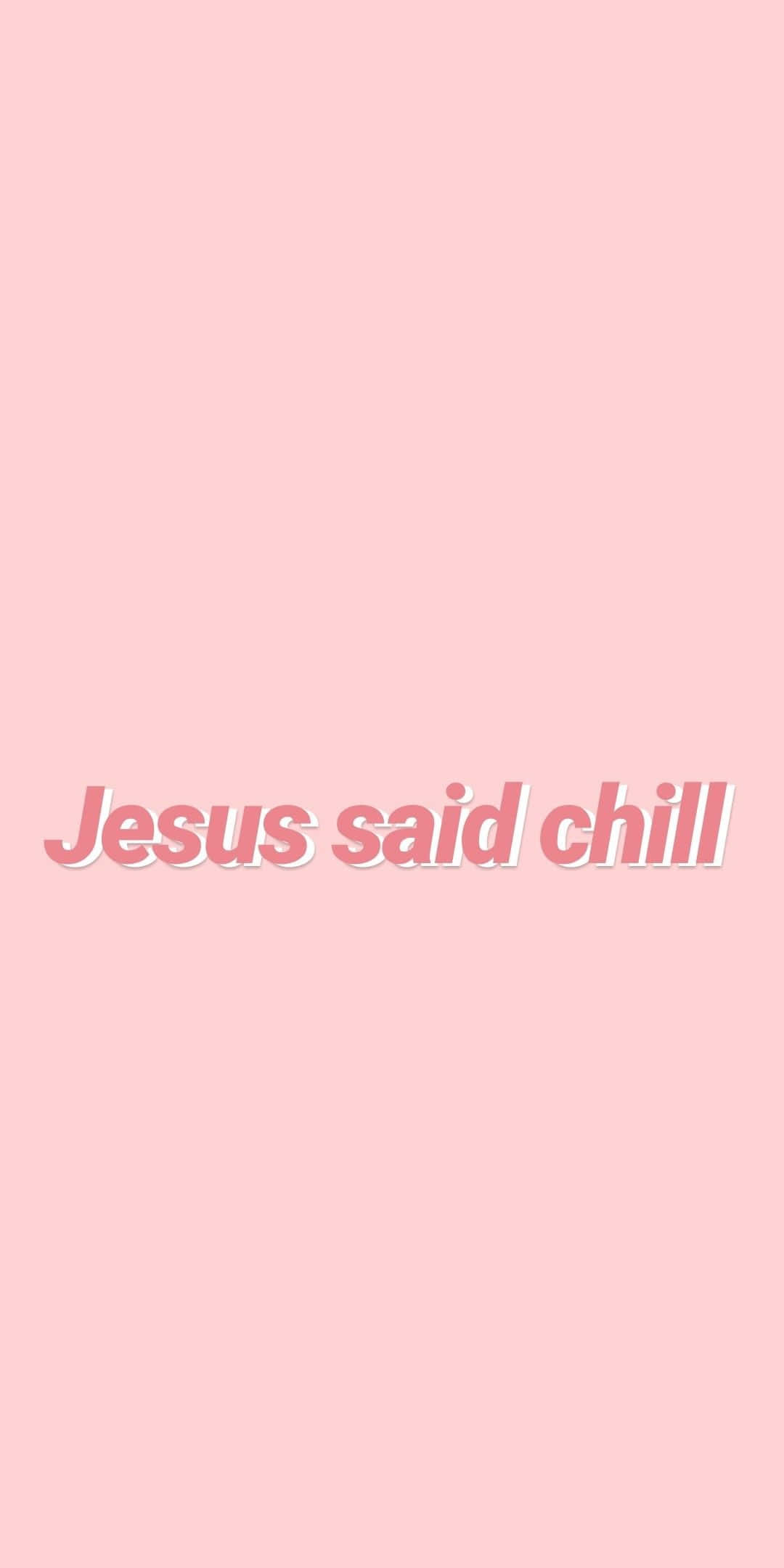 Jesus said chill, pink background, soft pink font, Full HD Phone Wallpaper