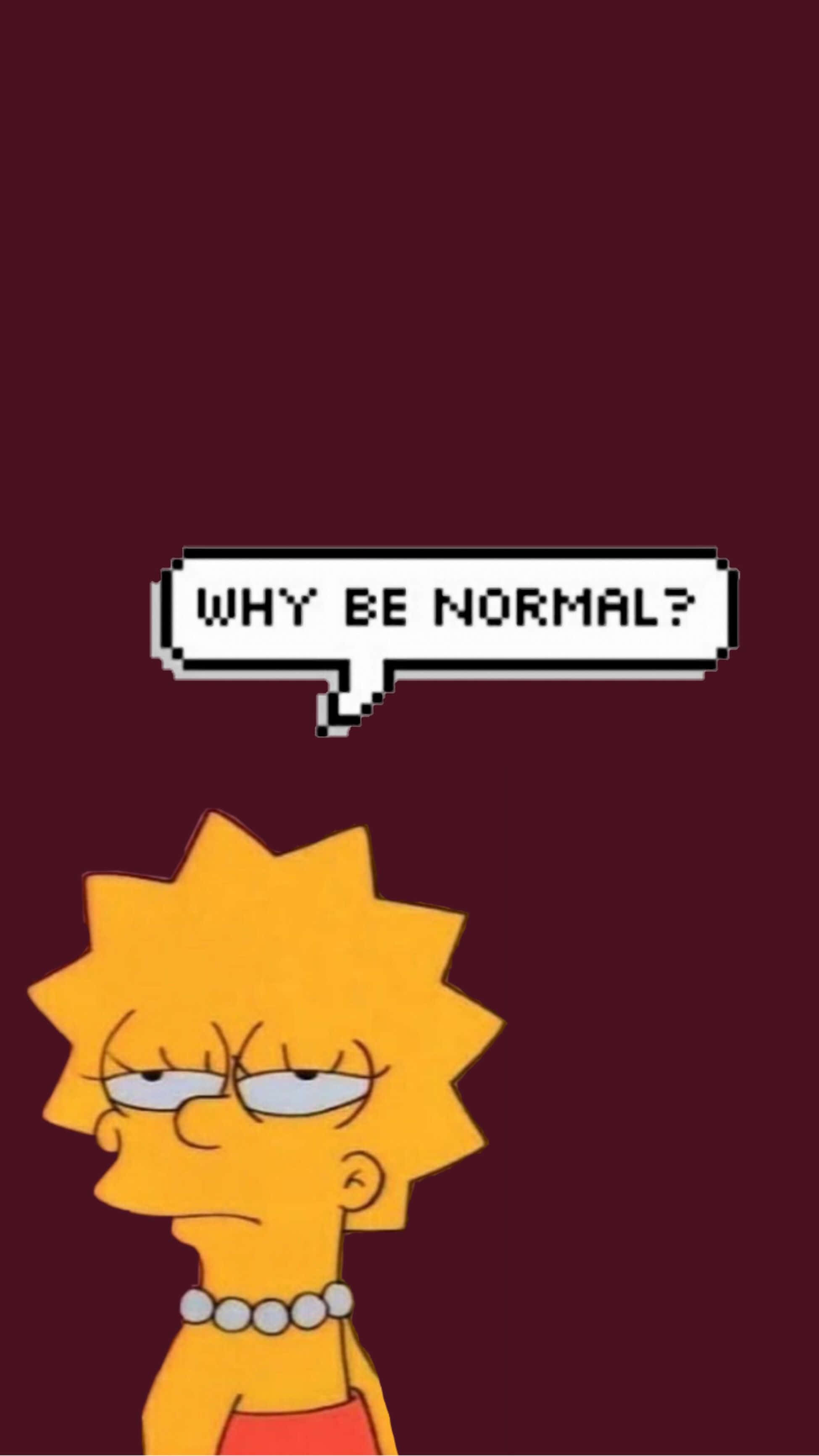 Lisa Simpson, pixelated speech bubble, WHY BE NORMAL?, 2K Phone Wallpaper