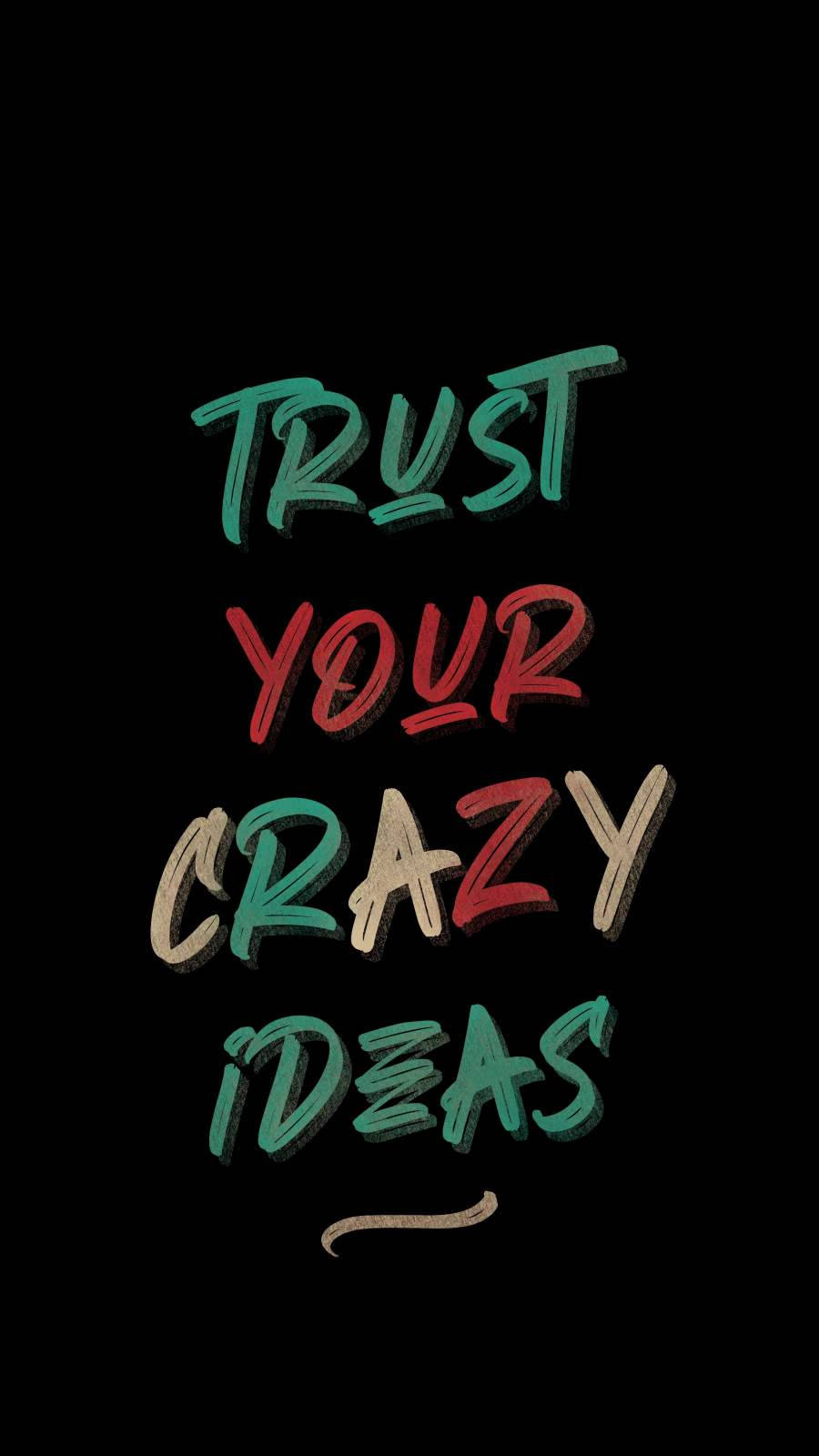 TRUST YOUR CRAZY IDEAS, black background, hand-lettered text, HD Phone Wallpaper