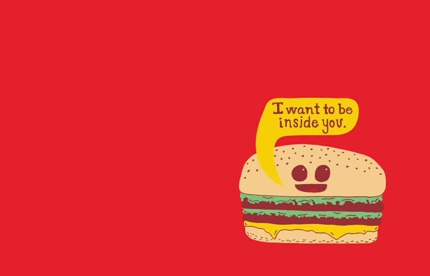 cartoon hamburger, speech bubble saying 'I want to be inside you', solid red background, HD Desktop Wallpaper