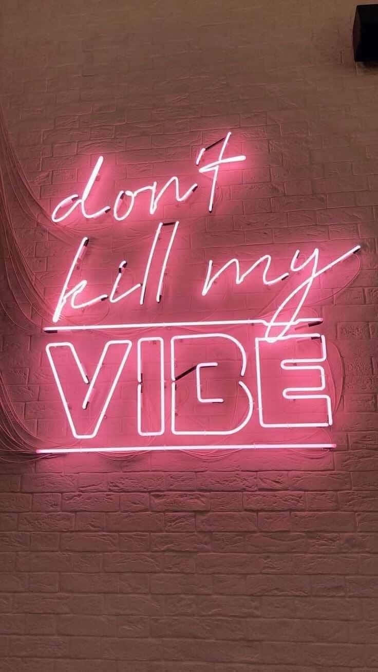 hot pink neon sign, don't kill my vibe, textured brick wall, HD Phone Wallpaper