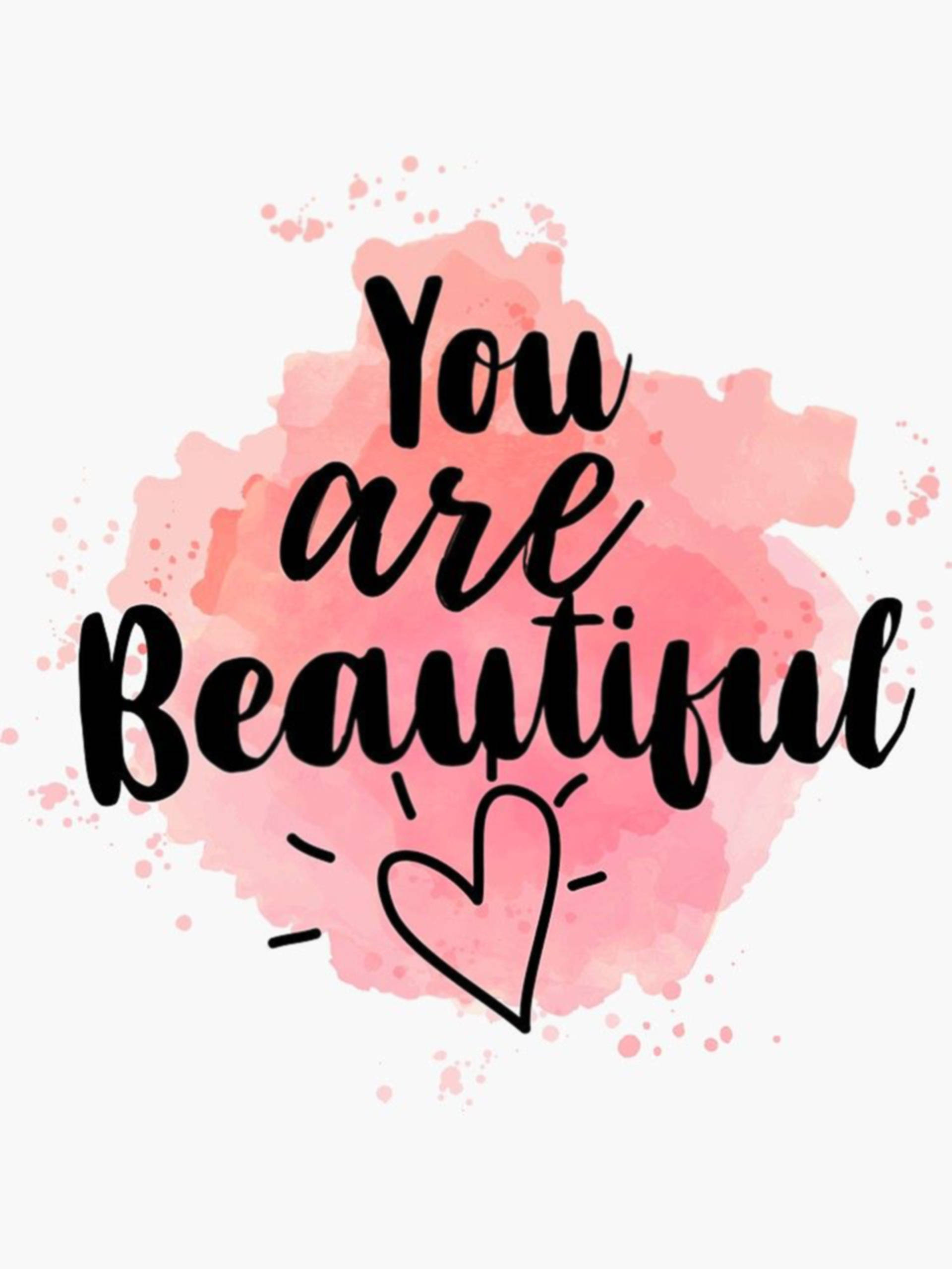 You Are Beautiful, soft pink watercolor splash, bold black script, 2K Phone Wallpaper