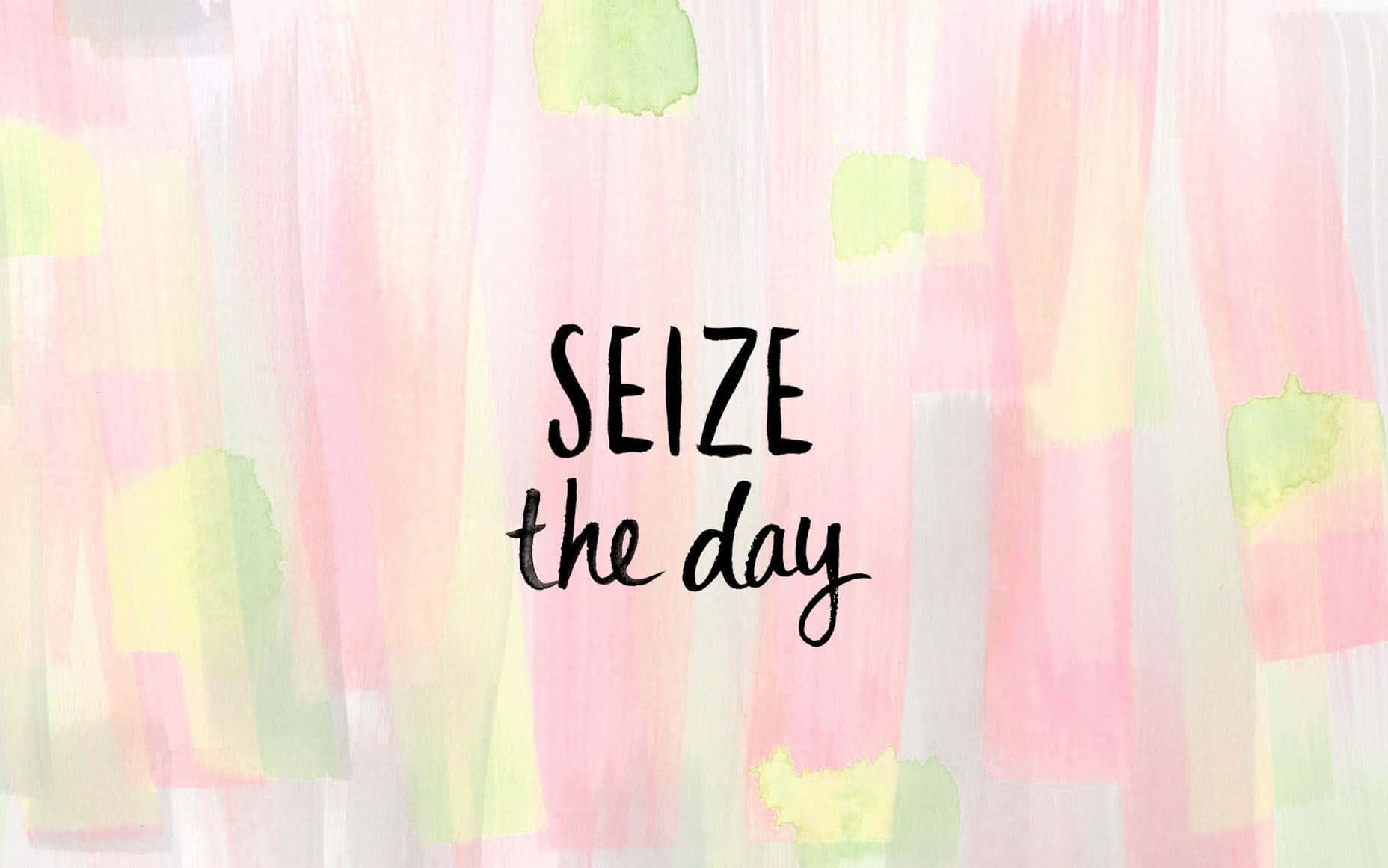 seize the day, black text, soft watercolor background, HD Desktop Wallpaper