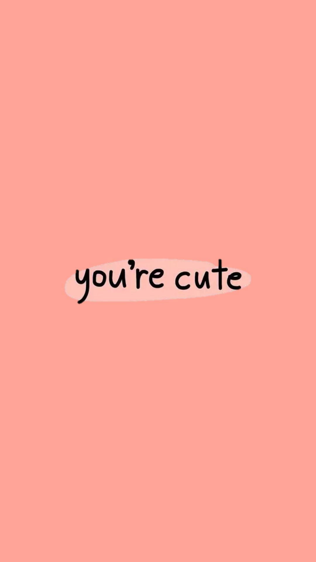 soft pink background, handwritten phrase you're cute, black ink, Full HD Phone Wallpaper