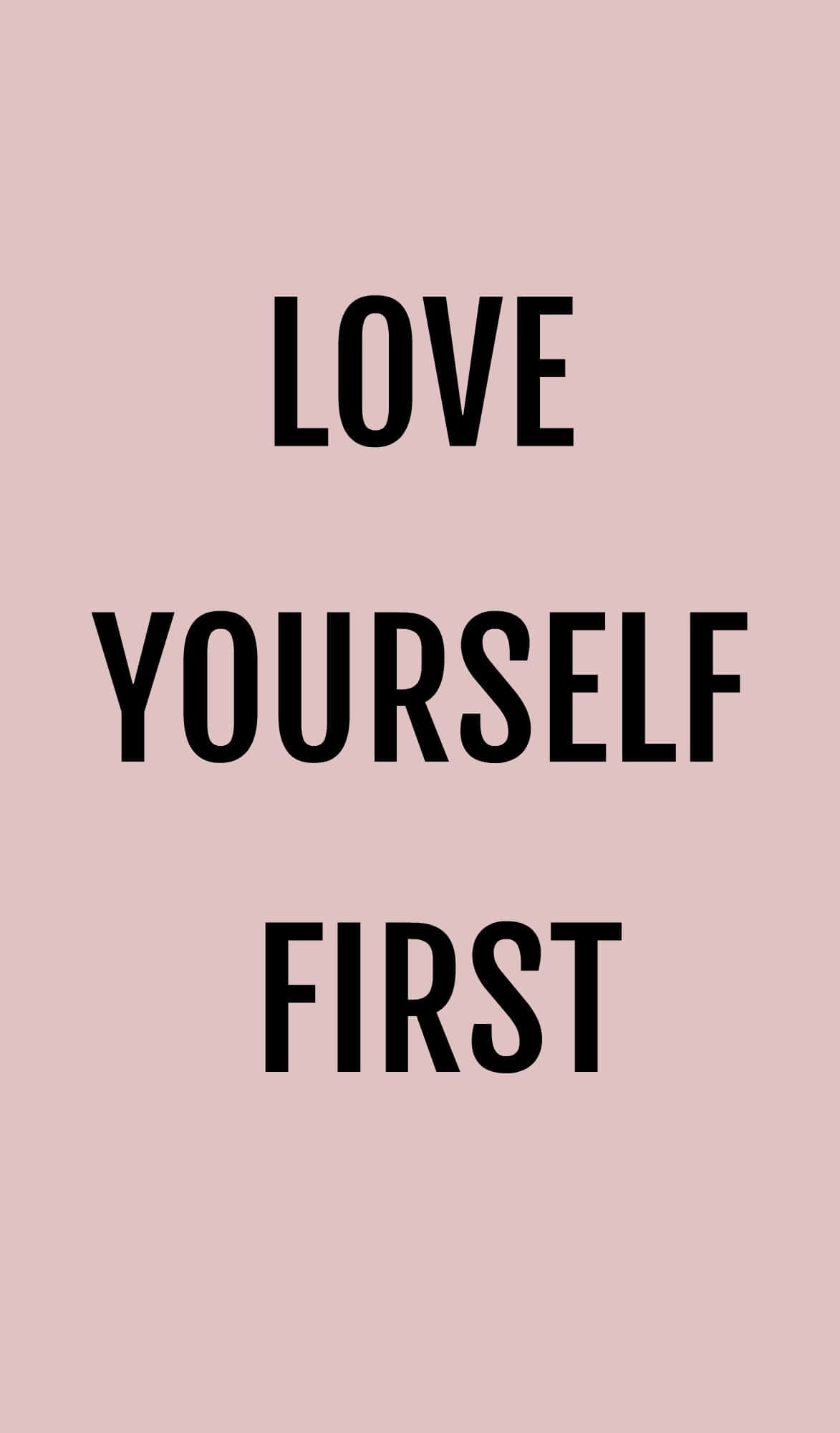 love yourself first, black text, soft pink background, Full HD Phone Wallpaper