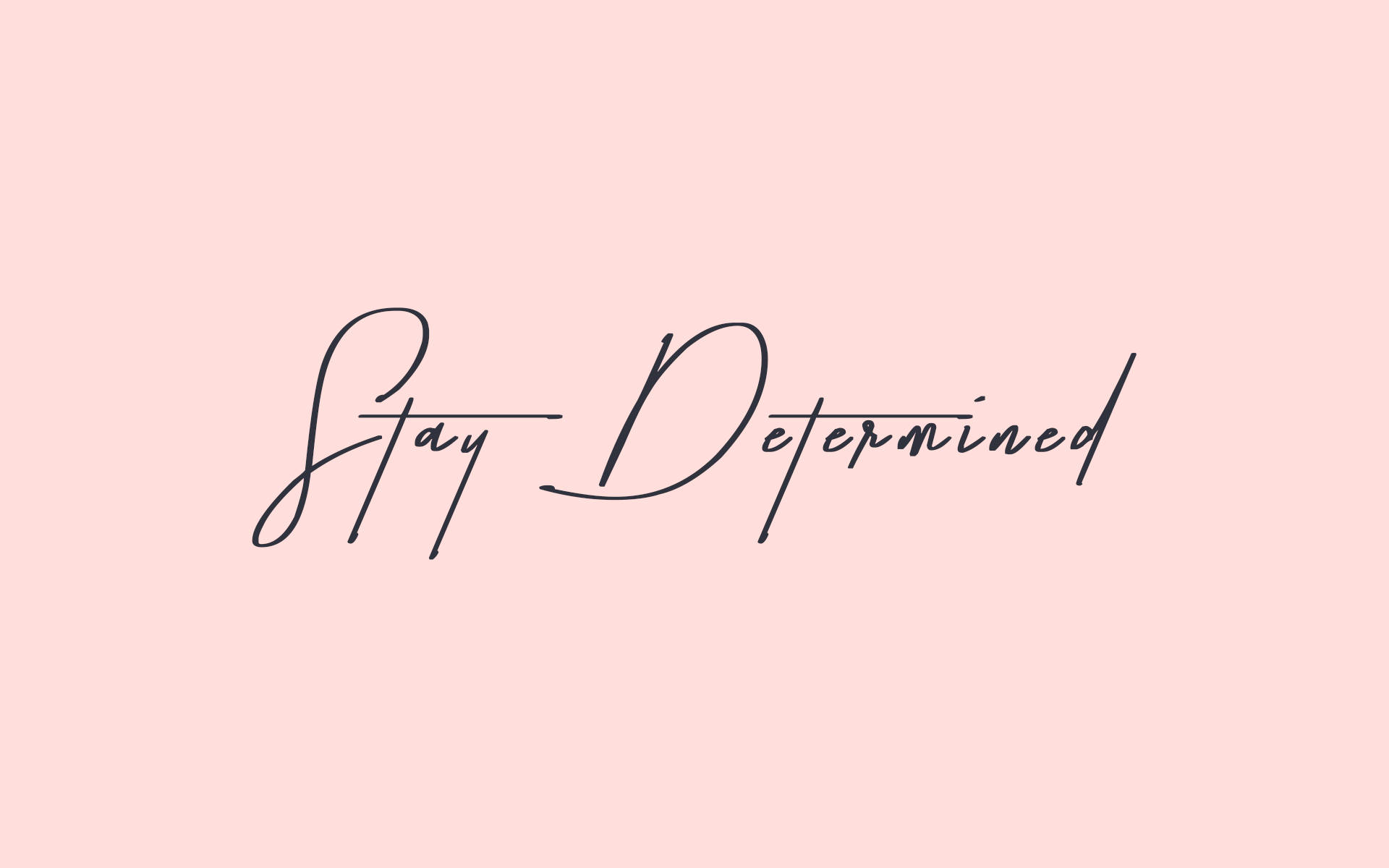 MacBook Pro, elegant black cursive text 'Stay Determined', soft pink background, Full HD Desktop Wallpaper
