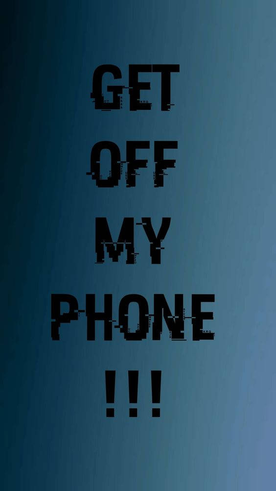 gradient blue background, pixelated text, get off my phone, SD Phone Wallpaper