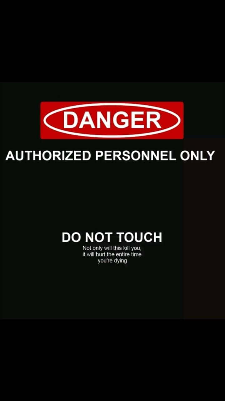 Danger, Authorized Personnel Only, Do Not Touch, HD Phone Wallpaper