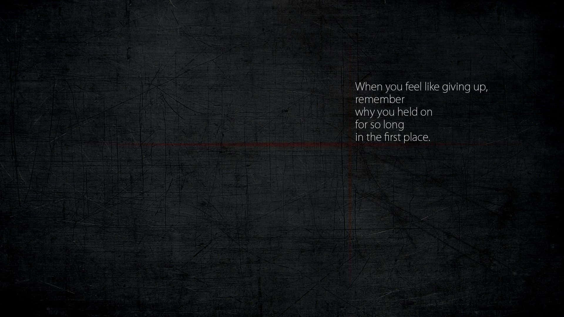 Dark Motivational, textured background, faint scratches, Full HD Desktop Wallpaper