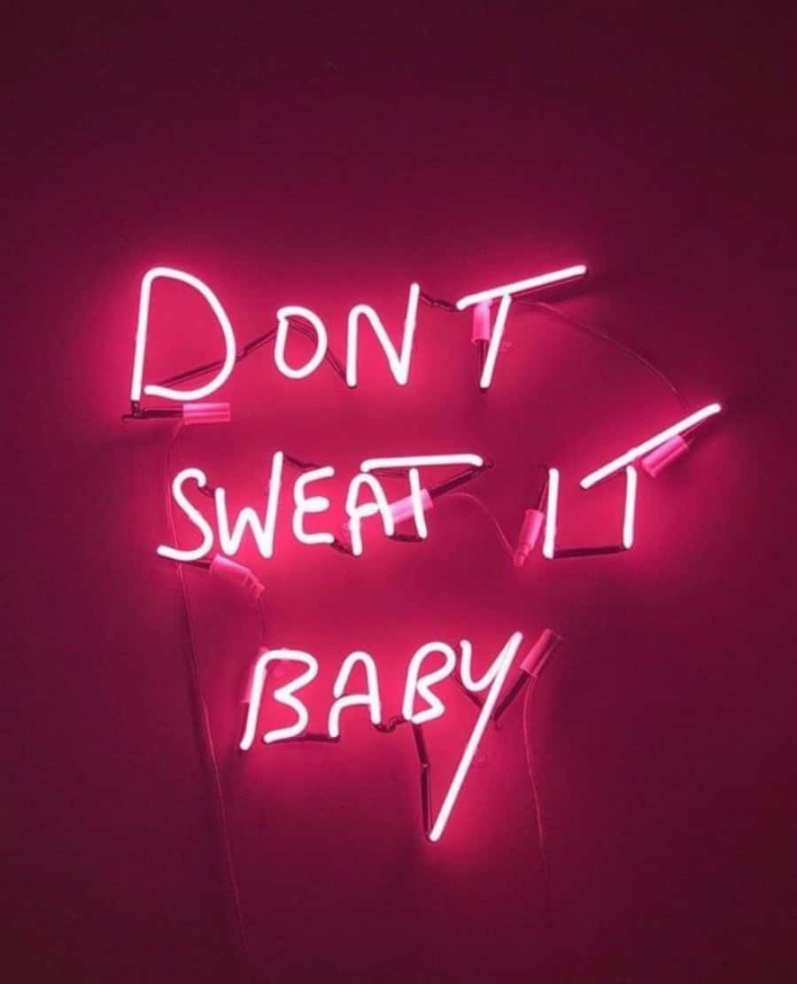 Aesthetic Dark Neon Pink, glowing pink neon sign, DON'T SWEAT IT BABY, SD Phone Wallpaper
