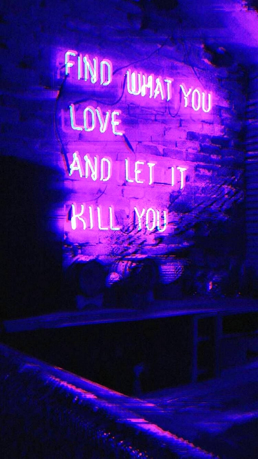 FIND WHAT YOU LOVE AND LET IT KILL YOU, glowing purple neon sign, textured brick wall, Full HD Phone Wallpaper