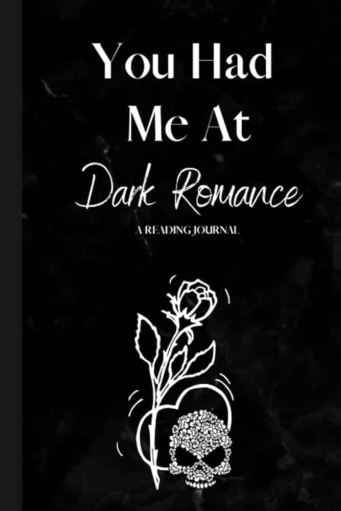 black marble journal cover, white text reading You Had Me At Dark Romance, white line drawing of a rose growing from a skull, SD Phone Wallpaper