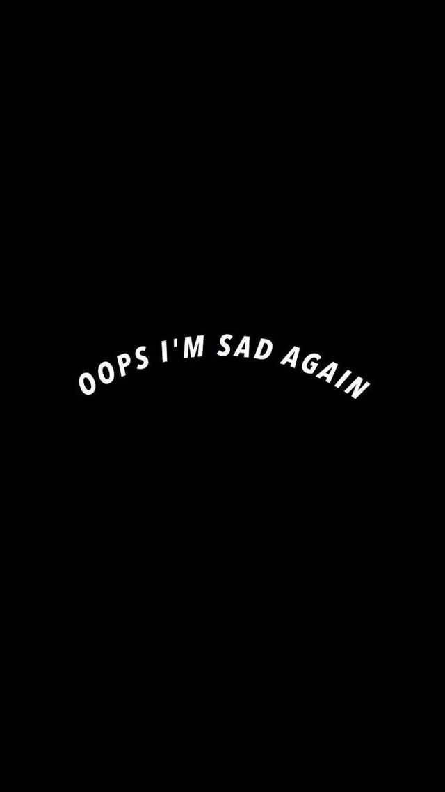 Dark Sad, white text, solid black background, SD Phone Wallpaper