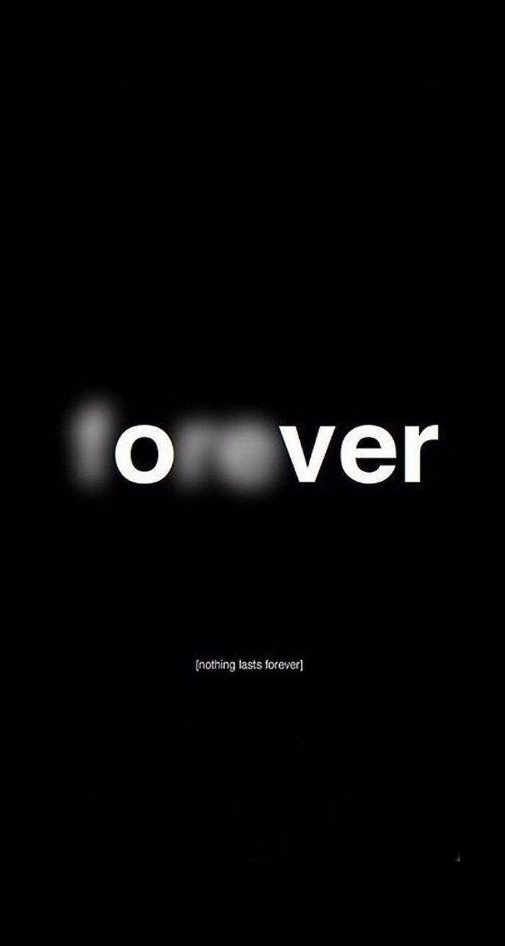 forever, nothing lasts forever, black background, HD Phone Wallpaper