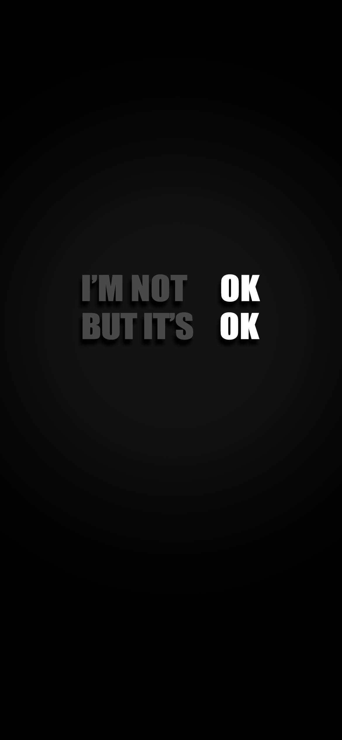 I'M NOT OK BUT IT'S OK, minimalist black background, centered white and gray text, Full HD Phone Wallpaper